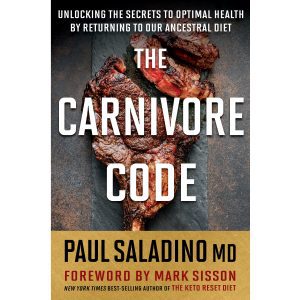 The Carnivore Code - Paul Saladino MD