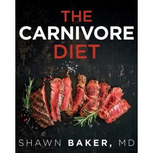 The Carnivore Diet - Shawn Baker, MD