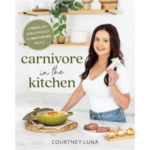 Carnivore in the Kitchen - Courtney Luna